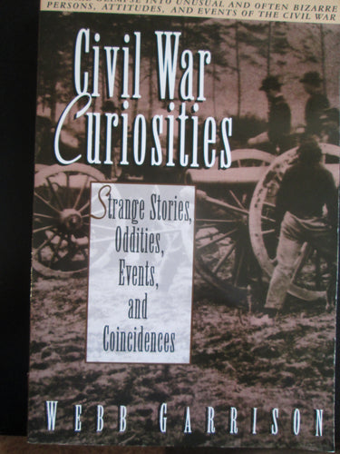 Civil War Curiosities by Webb Garrison PB 1994