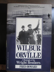 Wilbur and Orville A Biography of the Wright Brothers by Fred Howard PB 1987