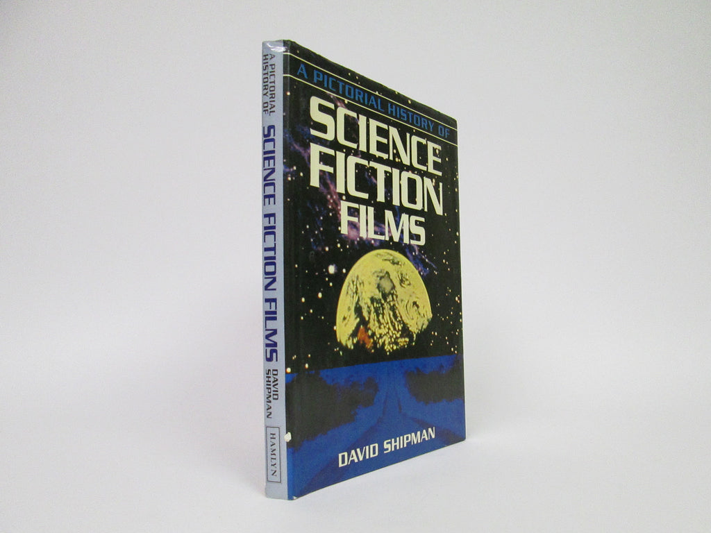 A Pictorial History of Science Fiction Films by David Shipman