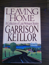 Leaving Home A Collection of Lake Wobegon Stories by Garrison Keillor 1987 HC