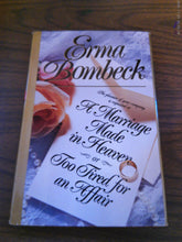 A Marriage Made In Heaven or Too Tired for an Affair by Erma Bombeck 1993 HC