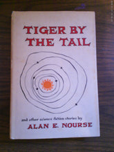 Tiger By The Tail and other science fiction stories by Alan Nourse HC 1961