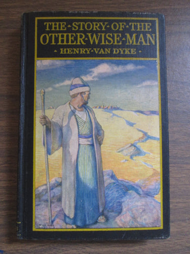 The Story of the Other Wise Man by Henry Van Dyke 1923 HC