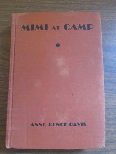 Mimi At Camp by Anne Pence Davis 1935 HC
