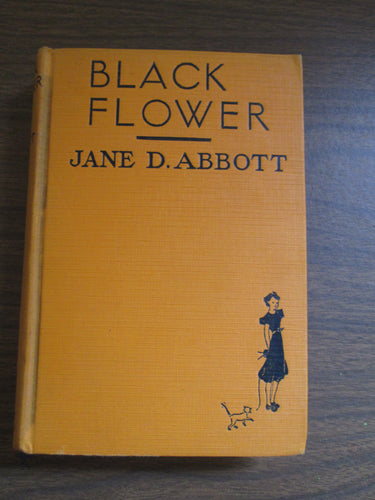 Black Flower by Jane Abbott 1929 HC