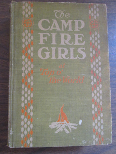 Campfire Girls at  Top O' the World by Margaret Sanderson 1916 HC