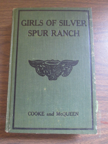 Girls of Silver Spur Ranch by Cooke & McQueen 1913 HC