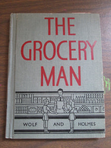 The Grocery Man by Wolf & Holmes 1949 HC