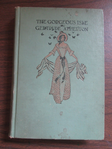 The Gorgeous Isle by Gertrude Atherton 1908 HC