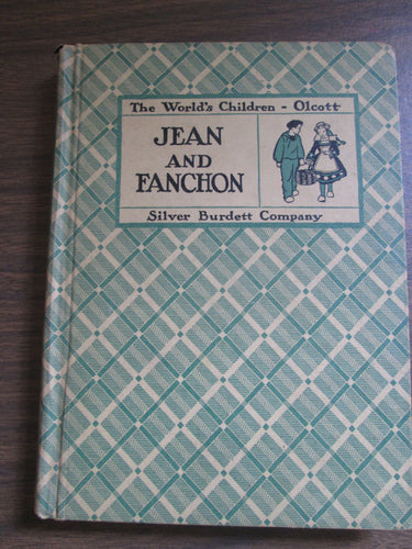 Jean and Fanchon Children of Fair France by Virginia Olcott 1931 HC