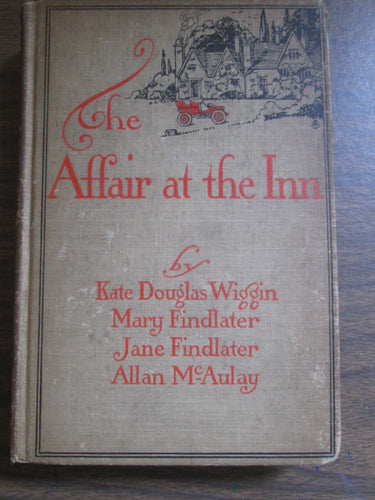 The Affair at the Inn by Wiggin, Findlater, Findlater & McAulay 1904 HC