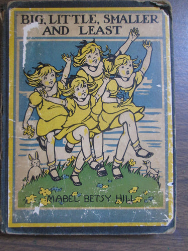 Big, Little, Smaller and Least by Mabel Hill 1941 HC