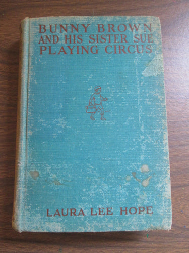 Bunny Brown And His Sister Sue Playing Circus by Laura Hope 1916 HC