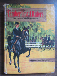 Timber Trail Riders The Luck of Black Diamond A Sunny Saunders Story by Michael Murray 1963 HC
