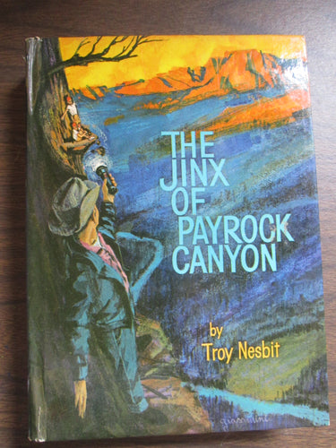 The Jinx of Payrock Canyon by Troy Nesbit 1954 HC