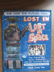 Lost In Space The Way the Future Was by Mark Cotta Vaz 1998 PB