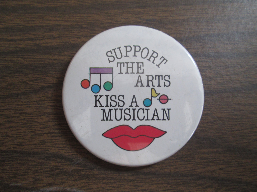 Support The Arts Kiss A Musician Button Pin