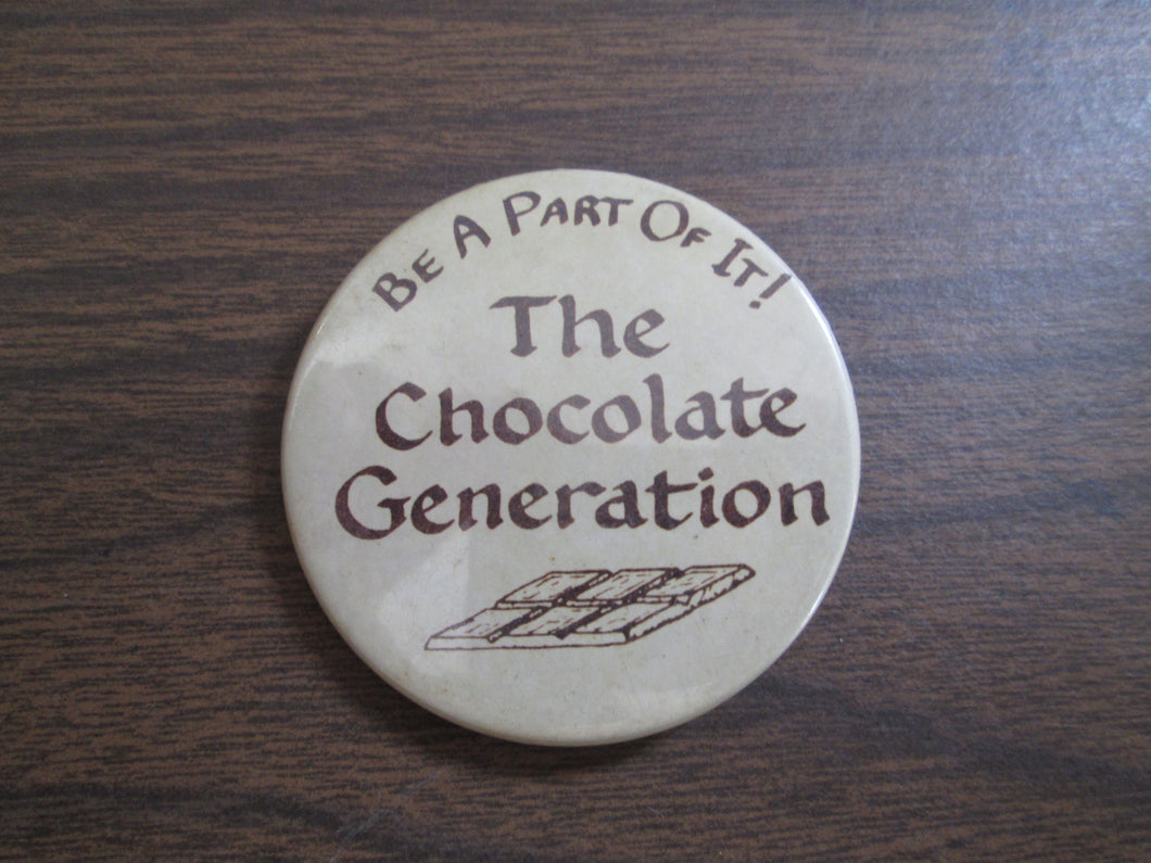 Be A Part of It The Chocolate Generation Button Pin