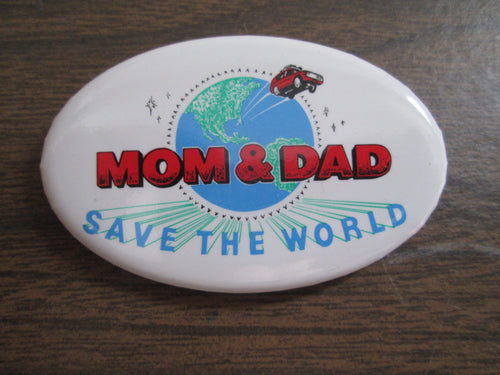 Mom & Dad Save the World Button Pin 1991