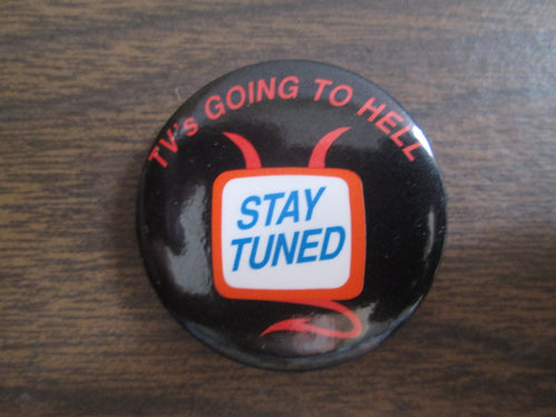 TV's Going To Hell Stay Tuned John Ritter Button Pin 1992