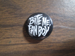 Bite Me Fan Boy DC Button Pin 1992