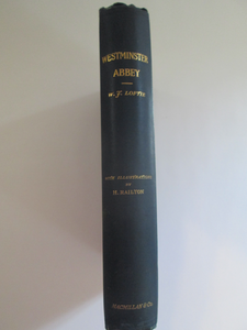 Westminster Abbey by W.J. Loftie, F.S.A 1891 HC