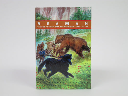 Seaman The Dog Who Explored the West With Lewis & Clark by Gail Langer Karwoshi (2002)