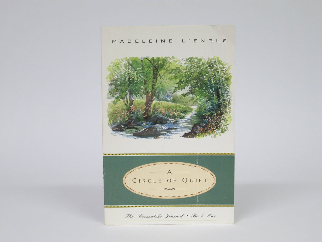 A Circle of Quiet The Crosswicks Journal Book One by Madeleine L'Engle (1972)