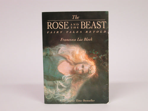 The Rose and the Beast Fairy Tales Retold by Francesce Lia Block (2000)