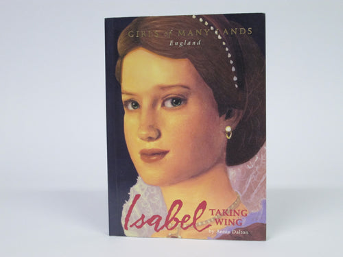 Girls of Many Lands England: Isabel Taking Wing by Annie Dalton (2002)