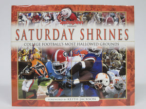 Saturday Shrines College Football's Most Hallowed Grounds Foreword by Keith Jackson (2005)