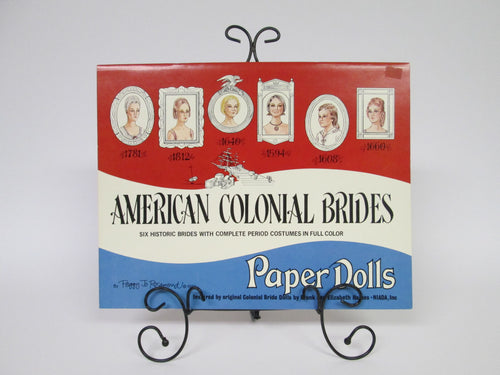 American Colonial Brides Six Historic Brides with Complete Period Costumes in Full Color Paper Dolls