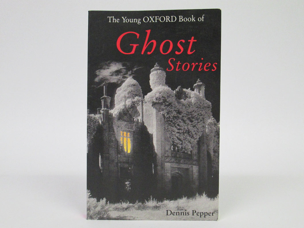 The Young Oxford Book of Ghost Stories by Dennis Pepper (1997)