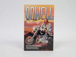 Orwell Sam "Chopper" A New Line of Novels for the Harley Rider by K. Randall Ball (2000)