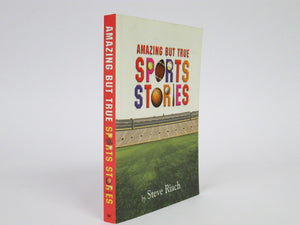 Amazing But True Sports Stories by Steve Riach (2004)