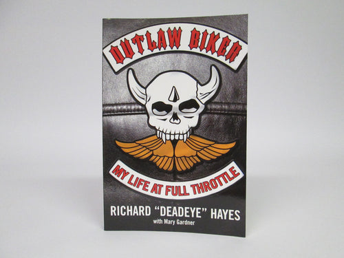 Outlaw Biker My Life At Full Throttle by Richard 