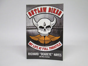 Outlaw Biker My Life At Full Throttle by Richard "Deadeye" Hayes (2008)
