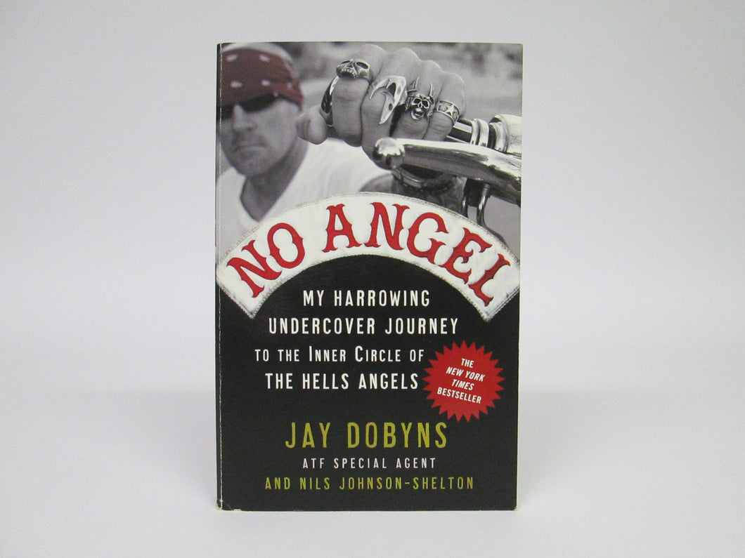 No Angel My Harrowing Undercover Journey to the Inner Circle of the Hell's Angels by Dobyns