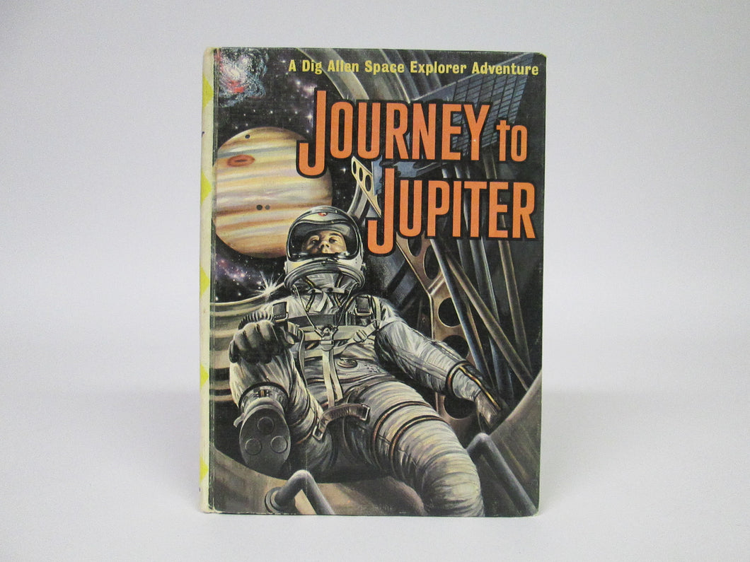 Journey to Jupiter A Dig Allen Space Explorer Adventure # 3 by Joseph Greene (1961)