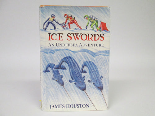 Ice Swords An Undersea Adventure by James Houston (1985)
