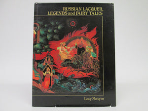 Russian Lacquer, Legends and Fairy Tales by Lucy Maxym (1985)