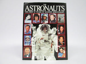 The Astronauts: The First 25 Years of Manned Space Flight by Bill Yenne (1986)