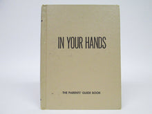In Your Hands The Parents Guidebook by The Bookhouse for Children (1982)