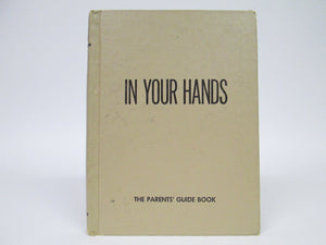 In Your Hands The Parents Guidebook by The Bookhouse for Children (1982)