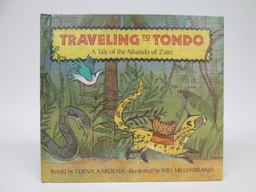 Traveling To Tondo A Tale of the Nkundo of Zaire by Verna Aardema (1991)