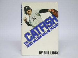 Catfish: The Three Million Dollar Pitcher Jim Catfish Hunter by Bill Libby (1976)