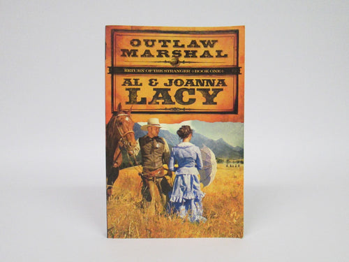 Outlaw Marshal by Al and Joanna Lacy (2009) Return of the Stranger (Book One)