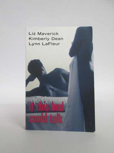 If This Bed Could Talk by Maverick, Dean & LaFleur (2006)
