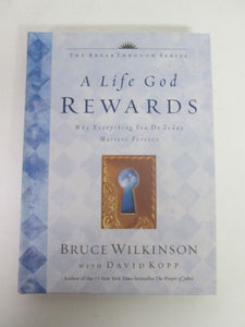 A Life God Rewards by Bruce Wilkinson HC 2002