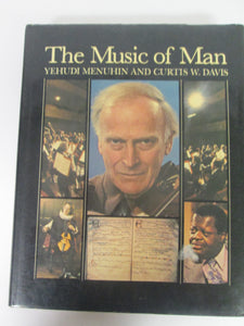 The Music of Man by Yehudi Menchin & Curtis Davis HC 1979